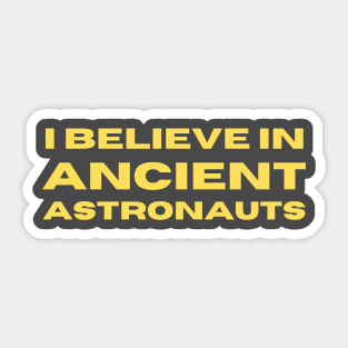 I Believe in Ancient Astronauts Aliens Sticker